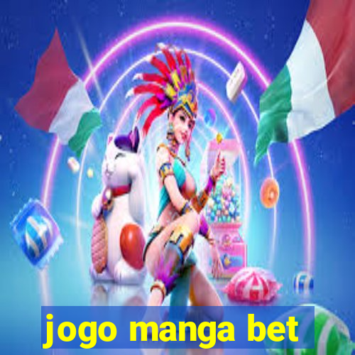 jogo manga bet